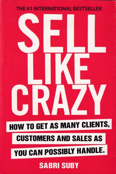 Sell Like Crazy by Sabri Suby