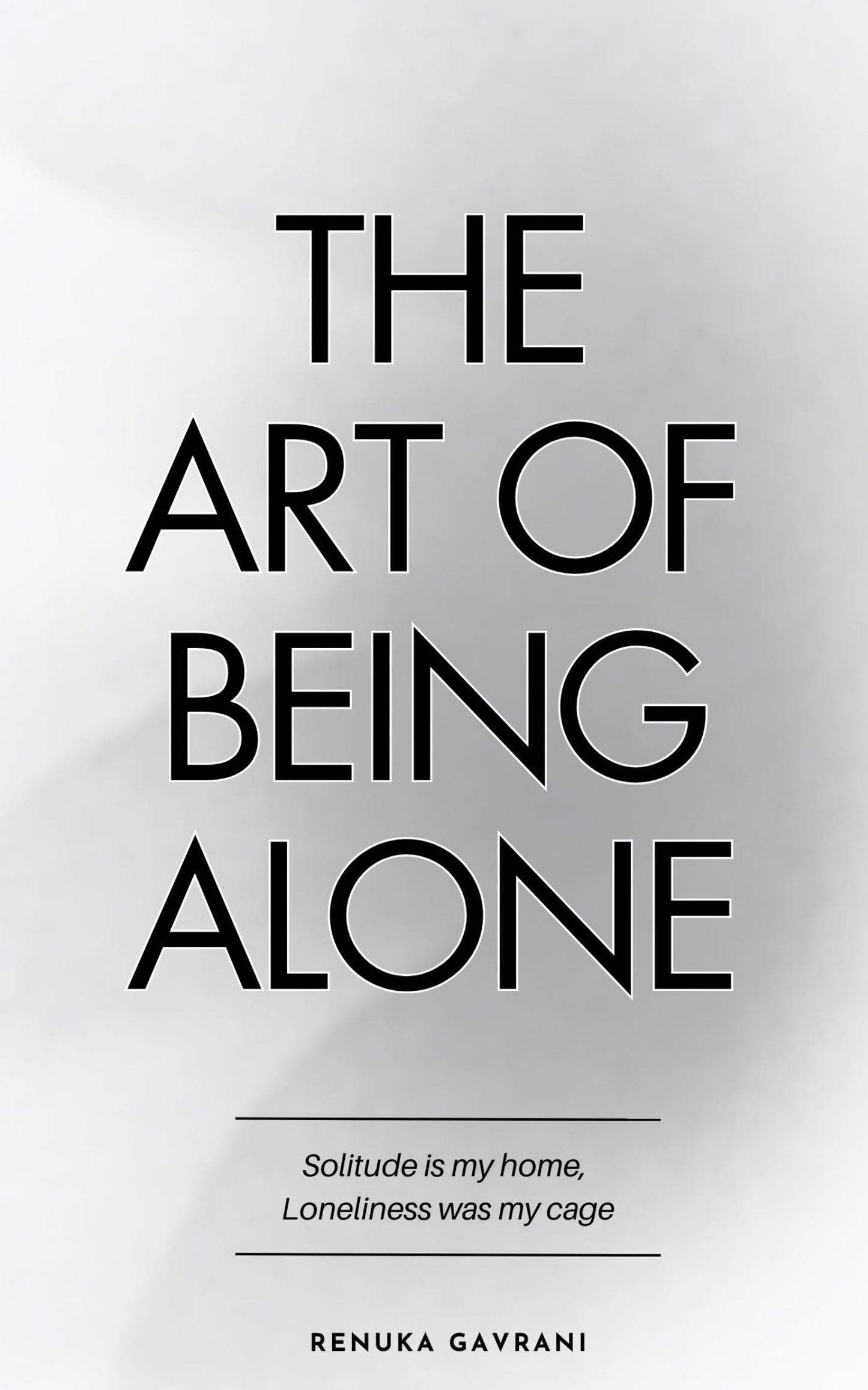 The Art of Being ALONE Gavrani, Renuka