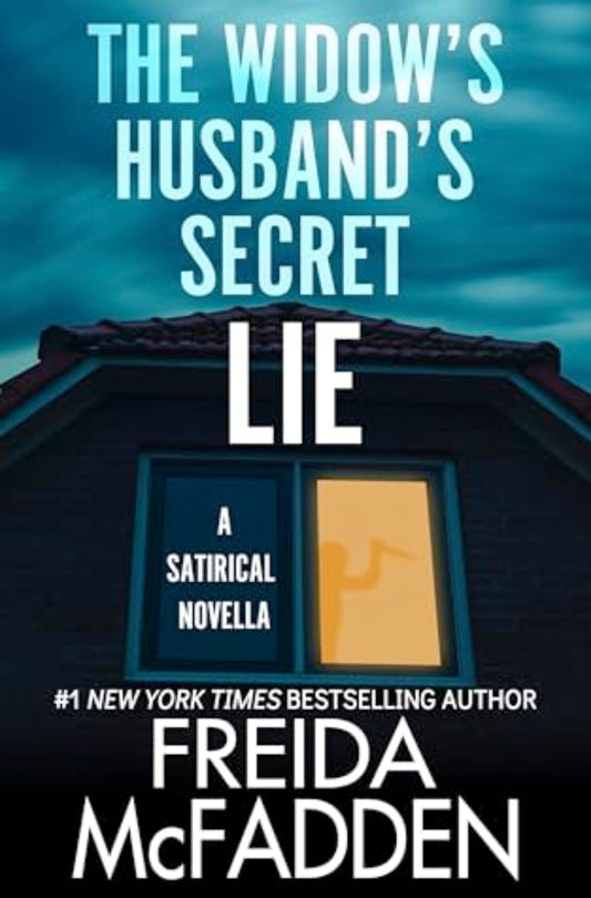 The Widow’s Husband’s Secret Lie by Freida McFadden