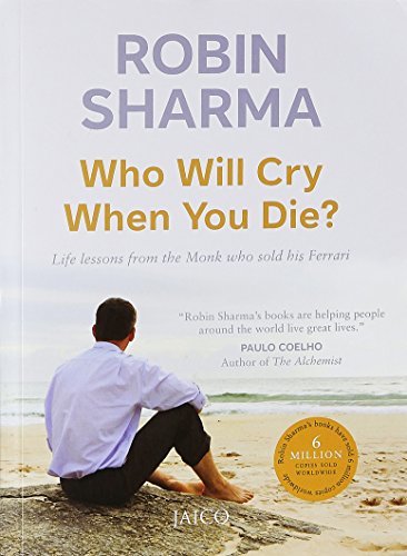 Who Will Cry When You Die? by Robin Sharma