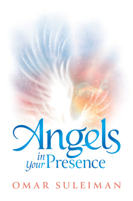 Angles in your presence by Omar Suleiman