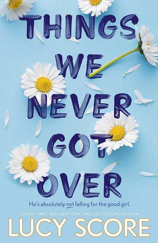 Things we never got over by Lucy Score