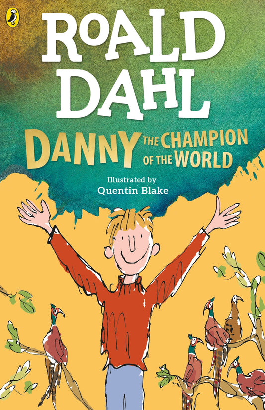 Danny, the Champion of the World by Roald Dahl
