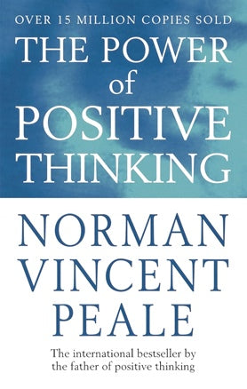 The Power of Positive Thinking by Norman Vincent Peale