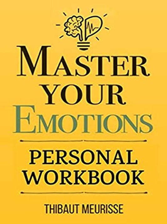 Master Your Emotions  by Thibaut Meurisse