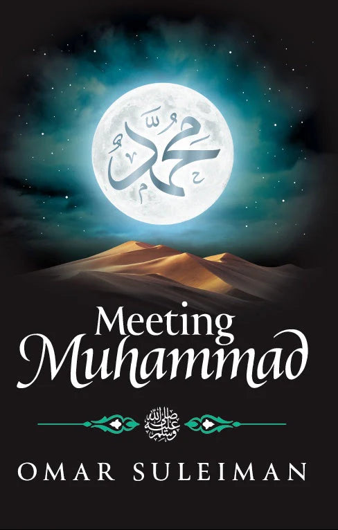 Meeting Mohammad by Omar Suleiman