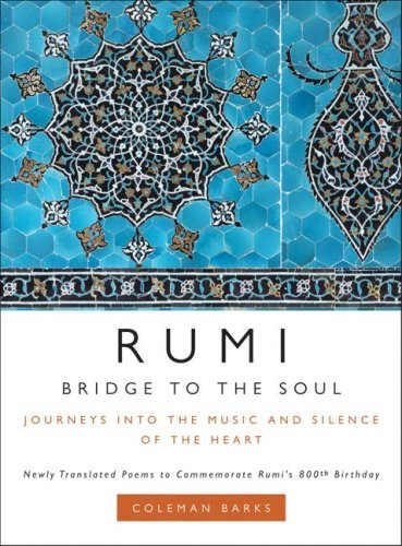 RUMI bridge to the soul by Rumi