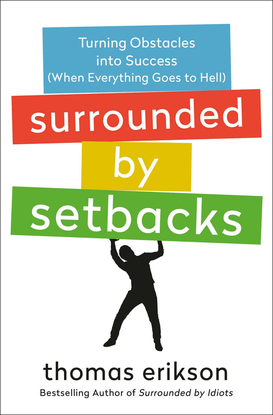 Surrounded by Setbacks by Thomas Erikson