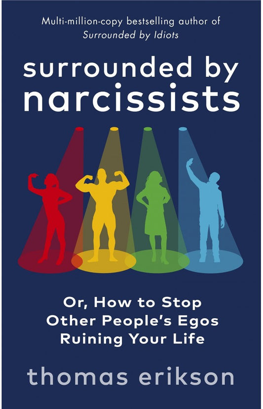 Surrounded by narcissists by Thomas Erikson