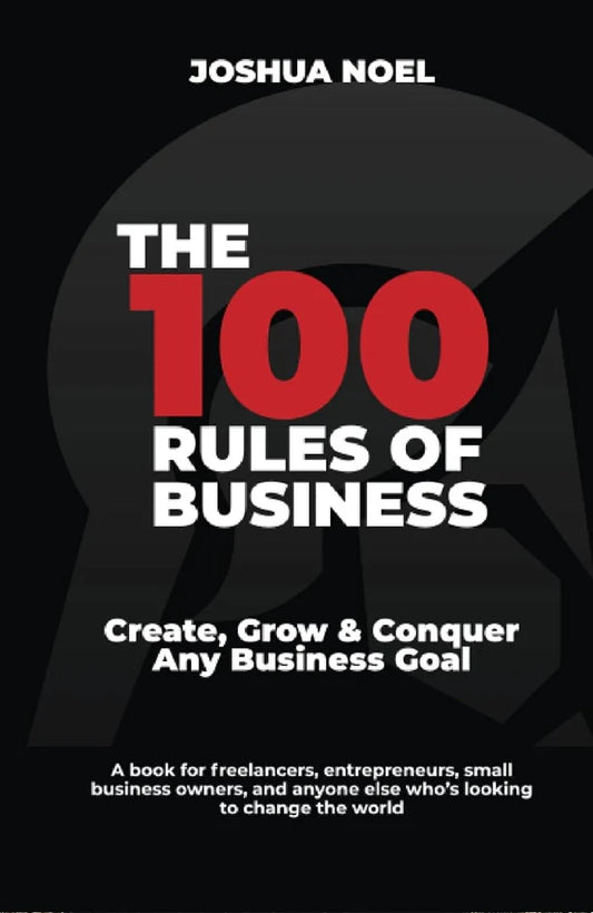 The 100 Rules of Business by Joshua Noel