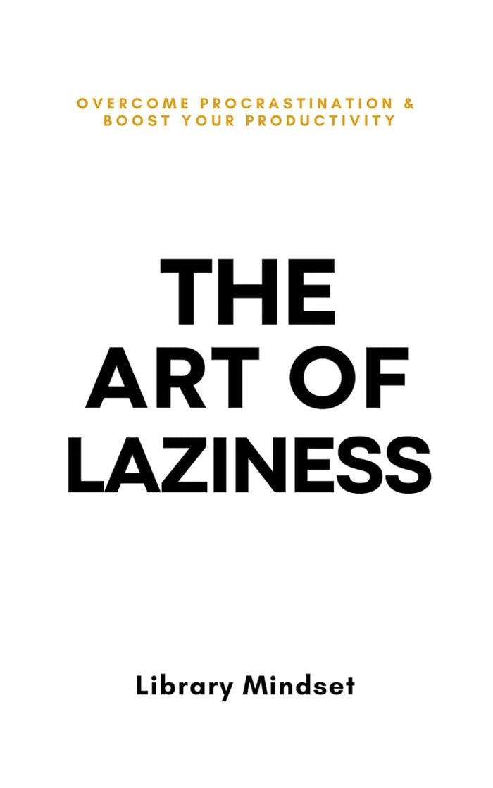 The Art of Laziness by Library Mindset