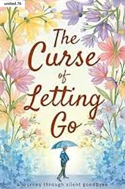 The Curse of Letting Go by Prashant Paras