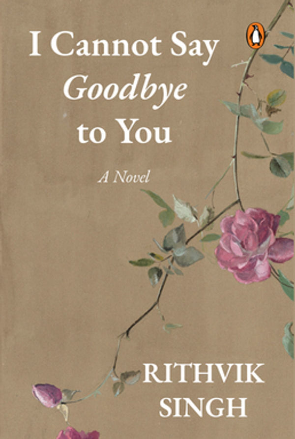 I Cannot Say Goodbye to You — by Rithvik Singh