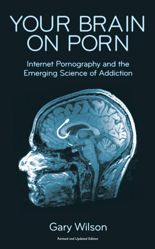 Your Brain on Porn by Gary Wilson